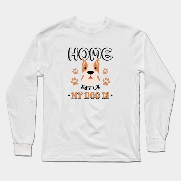 Dog pet home Long Sleeve T-Shirt by Tobias Store